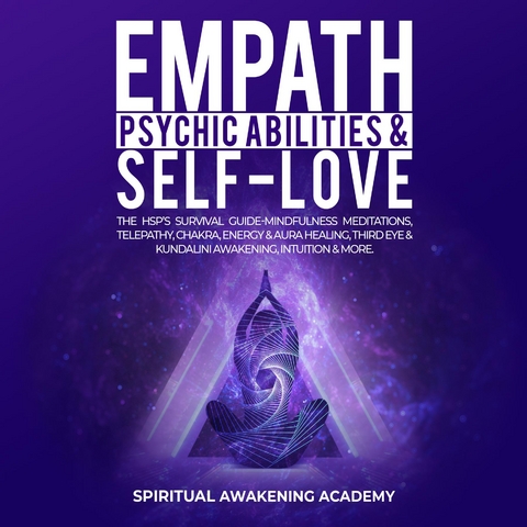 Empath, Psychic Abilities & Self-Love -  Spiritual Awakening Academy