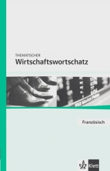 Thematischer Wirtschaftswortschatz Französisch - Gillmann, Bernard; Verrel, Martin