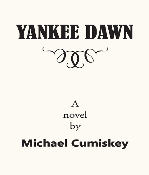 YANKEE DAWN -  Michael Cumiskey