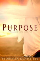 Purpose -  Florenza Denise Lee