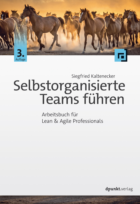 Selbstorganisierte Teams führen -  Siegfried Kaltenecker