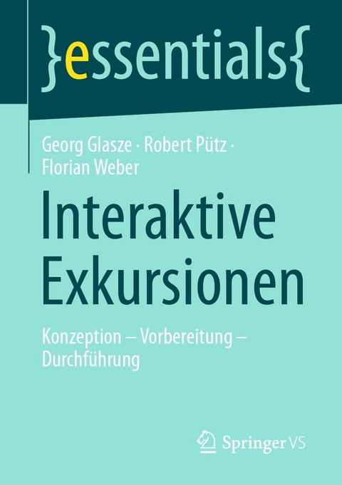 Interaktive Exkursionen - Georg Glasze, Robert Pütz, Florian Weber