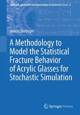 A Methodology to Model the Statistical Fracture Behavior of Acrylic Glasses for Stochastic Simulation - Marcel Berlinger