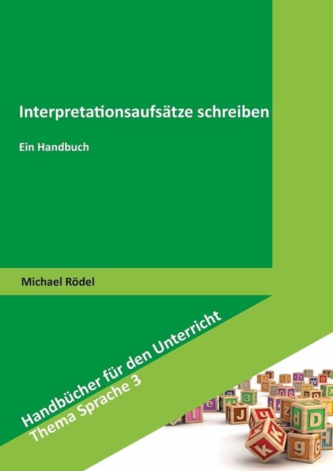 Interpretationsaufsätze schreiben - Michael Rödel