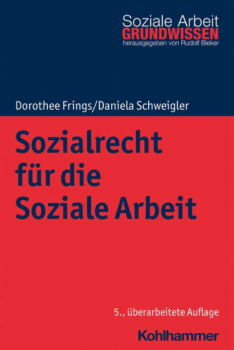 Sozialrecht für die Soziale Arbeit - Dorothee Frings, Daniela Schweigler