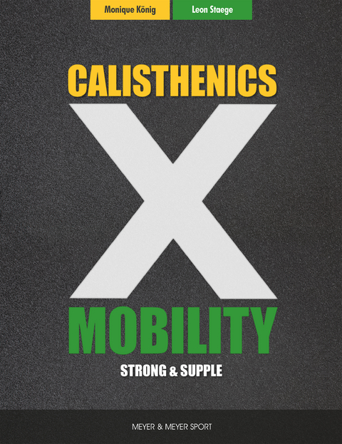 Calisthenics X Mobility -  Monique König,  Leon Staege