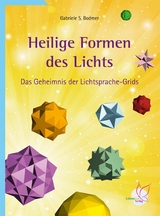 Heilige Formen des Lichts - Gabriele S. Bodmer