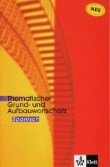 Thematischer Grund- und Aufbauwortschatz Spanisch - 