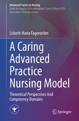 A Caring Advanced Practice Nursing Model - Lisbeth Maria Fagerström