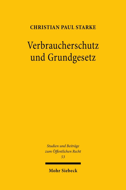 Verbraucherschutz und Grundgesetz -  Christian Paul Starke