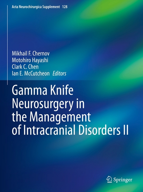 Gamma Knife Neurosurgery in the Management of Intracranial Disorders II - 