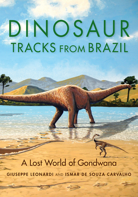 Dinosaur Tracks from Brazil -  Ismar de Souza Carvalho,  Giuseppe Leonardi