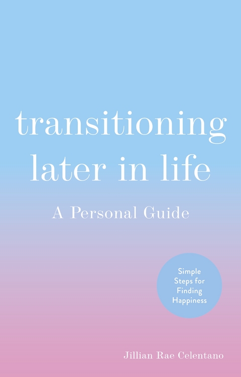 Transitioning Later in Life - Jillian Celentano