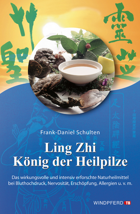 Ling Zhi – König der Heilpilze - Frank-Daniel Schulten