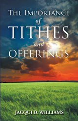 Importance of Tithes and Offerings -  Jacqui D. Williams