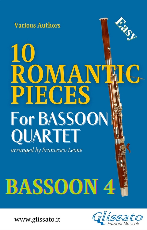 Bassoon 4 part : 10 Romantic Pieces for Bassoon Quartet - Johannes Brahms, Antonin Dvorak, Peter Ilyich Tchaikovsky, Modest Mussorgsky, Niccolò Paganini, Anton Rubinstein, Robert Schumann, a cura di Francesco Leone