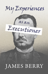 My Experiences as an Executioner - James Berry