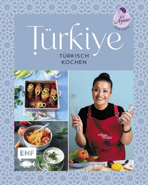 Türkiye – Türkisch kochen - Aynur Sahin