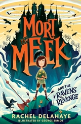 Mort the Meek and the Ravens' Revenge - Rachel Delahaye