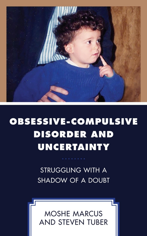 Obsessive-Compulsive Disorder and Uncertainty -  Moshe Marcus,  Steven Tuber