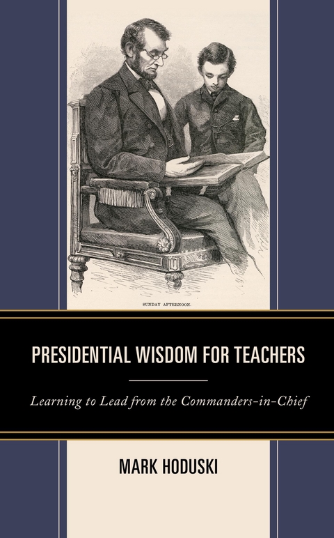 Presidential Wisdom for Teachers -  Mark Hoduski