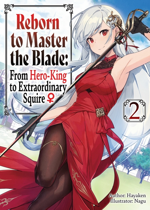 Reborn to Master the Blade: From Hero-King to Extraordinary Squire ♀ Volume 2 -  Hayaken