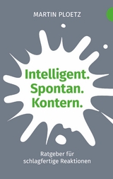 Intelligent. Spontan. Kontern. -  Martin Ploetz