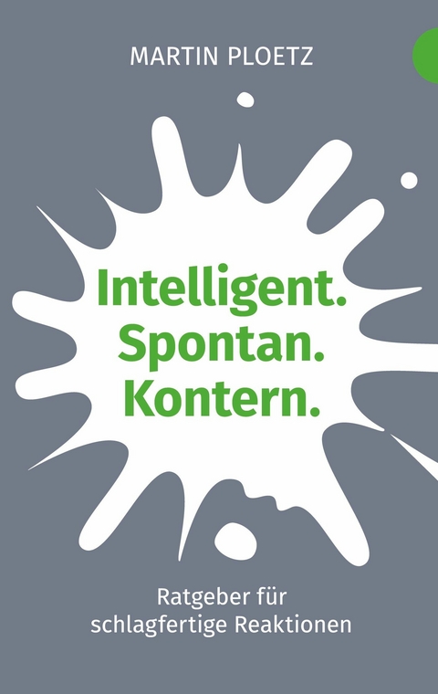 Intelligent. Spontan. Kontern. -  Martin Ploetz