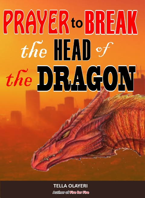 Prayer to Break the Head of the Dragon - Tella Olayeri