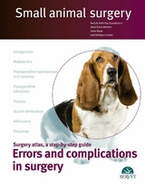 Small animal surgery: Surgery atlas, a step-by-step guide: Errors and complications in surgery - Rodolfo Brühl Day, Pablo Meyer, María Elena Martínez, José Rodríguez