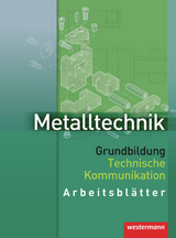 Metalltechnik Grundbildung - Jürgen Kaese, Wolfgang Rund