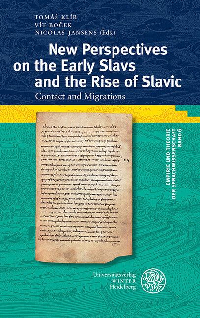 New Perspectives on the Early Slavs and the Rise of Slavic - 