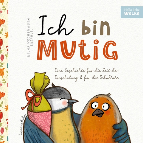 Wilma Wochenwurm erzählt: Ich bin mutig! Eine Geschichte für die Zeit der Einschulung und für die Schultüte -  Susanne Bohne