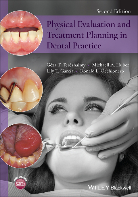 Physical Evaluation and Treatment Planning in Dental Practice - Géza T. Terézhalmy, Michaell A. Huber, Lily T. García, Ronald L. Occhionero