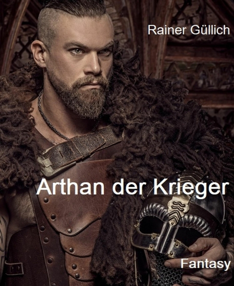 Arthan der Krieger - Rainer Güllich