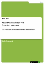 Attraktivitätsfaktoren von Sportübertragungen - Paul Peez