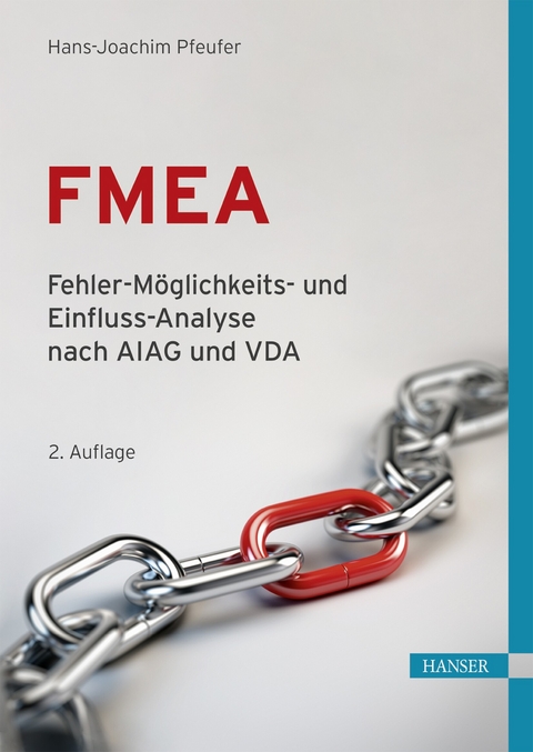 FMEA – Fehler-Möglichkeits- und Einfluss-Analyse nach AIAG und VDA - Hans-Joachim Pfeufer