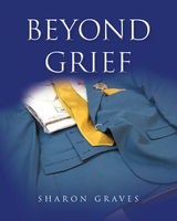 Beyond Grief -  Sharon Graves