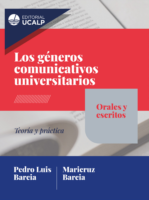 Los géneros comunicativos universitarios: orales y escritos - Pedro Luis Barcia, Maricruz Barcia