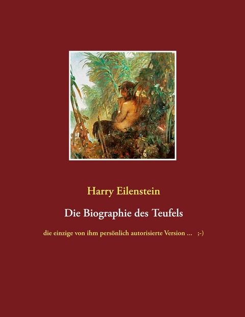 Die Biographie des Teufels - Harry Eilenstein