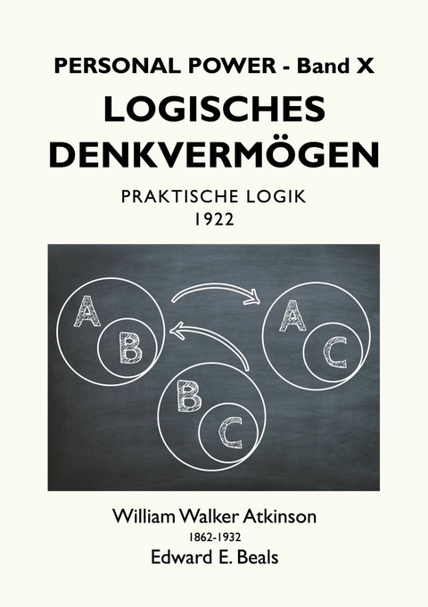 Logisches Denkvermögen - William Walker Atkinson, Edward E. Beals