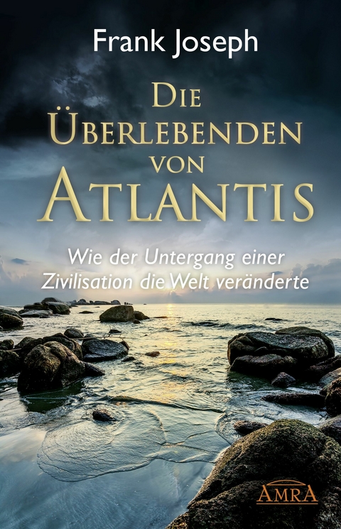 Die Überlebenden von Atlantis - Frank Joseph