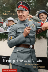 Der Kronprinz und die Nazis - Lothar Machtan