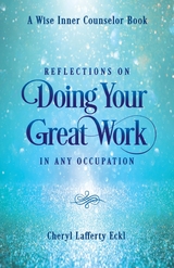 Reflections on Doing Your Great Work in Any Occupation -  Cheryl Lafferty Eckl