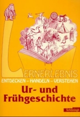 Lernerlebnis Geschichte / Lernerlebnis Ur- und Frühgeschichte - 