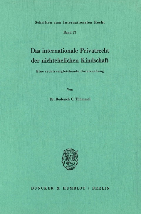 Das internationale Privatrecht der nichtehelichen Kindschaft. -  Roderich C. Thümmel