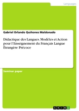 Didactique des Langues. Modèles et Action pour l’Enseignement du Français Langue Étrangère Précoce - Gabriel Orlando Quiñones Maldonado