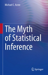 The Myth of Statistical Inference - Michael C. Acree