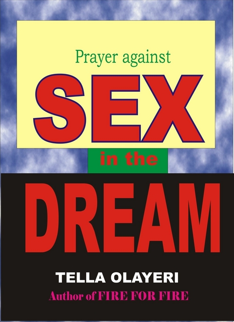 Prayer against Sex in the Dream -  Tella Olayeri