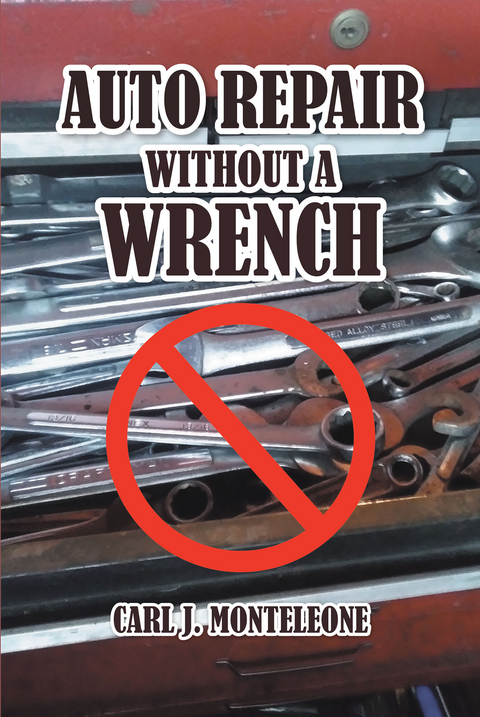 Auto Repair without a Wrench -  Carl J. Monteleone